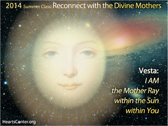 Vesta: I AM the Mother Ray within the Sun within You (VIDEO)