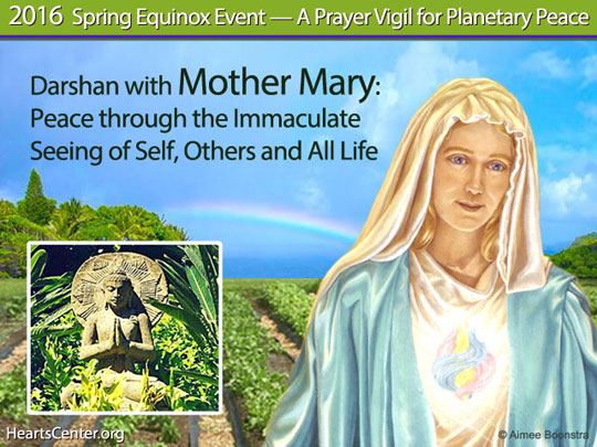 Mother Mary: Peace through the Immaculate Seeing of Self, Others and All Life