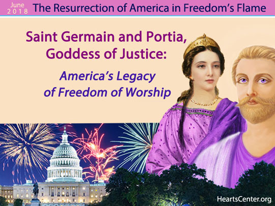 Saint Germain and Portia, Goddess of Justice: America’s Legacy of Freedom of Worship (VIDEO)