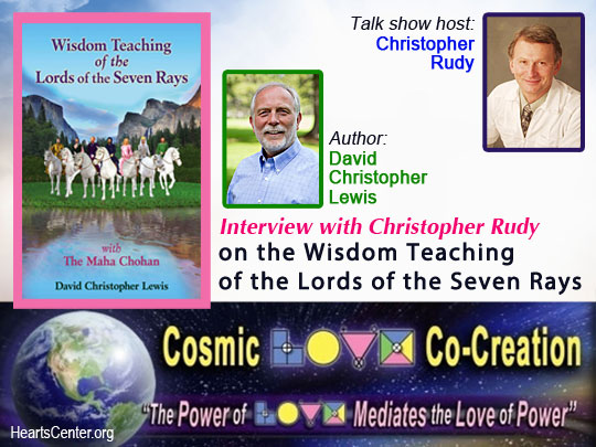 Interview with Christopher Rudy on the Wisdom Teaching of the Lords of the Seven Rays and Other Aquarian Revelations (VIDEO)