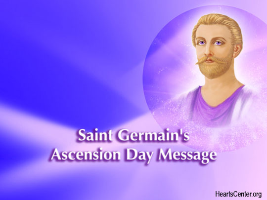 Saint Germain's Ascension Day Message (VIDEO)