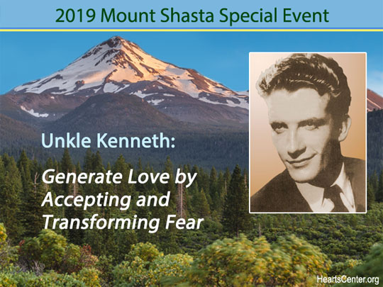 Uncle Kenneth: Generate Love by Accepting and Transforming Fear (VIDEO)