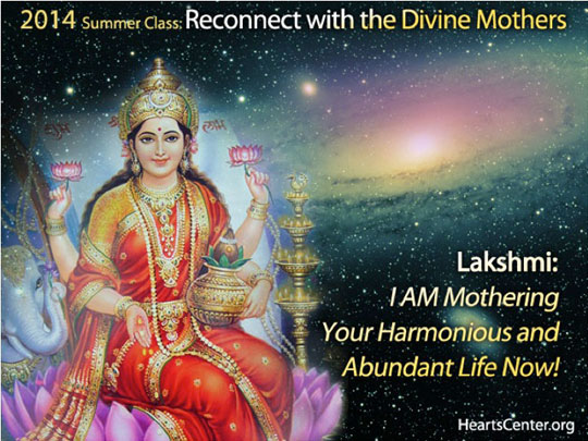 Lakshmi: I AM Mothering Your Harmonious and Abundant Life Now! 