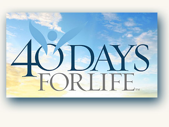  Support 40 Days for Life Campaign and More...