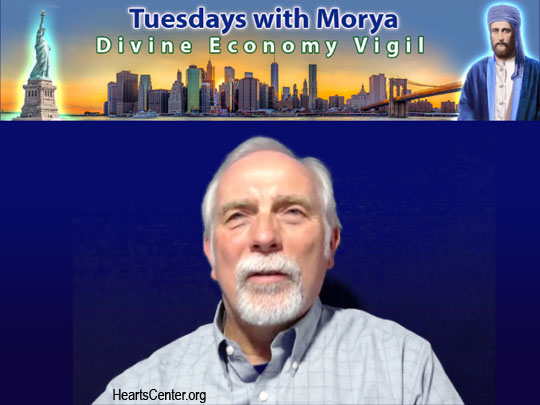 Tuesdays with Morya on A Divine Economy Co-Created and Driven by Divine Work, Service and Givingness (VIDEO)