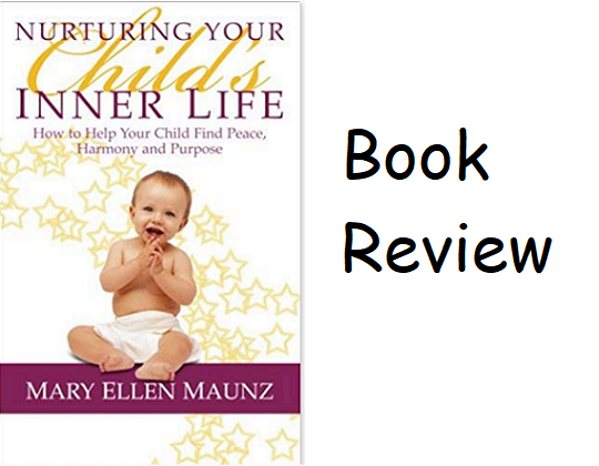 Book Review: Nurturing Your Child’s Inner Life