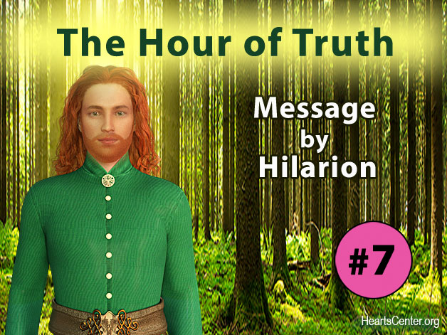 The Hour of Truth - Message #7 by Hilarion (VIDEO)