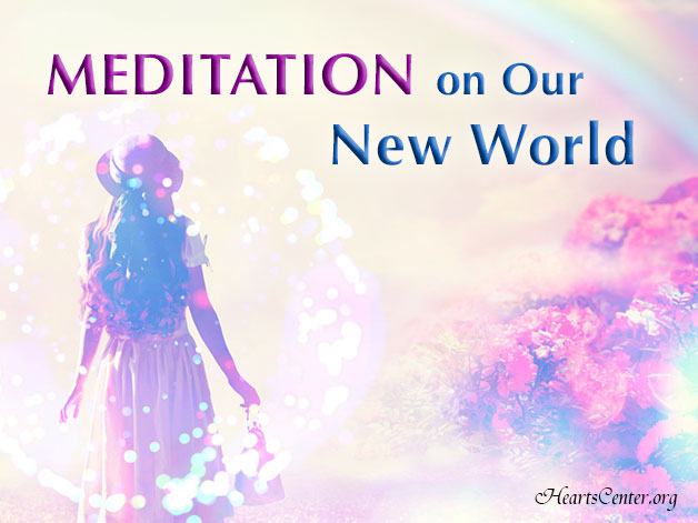 Meditation on Our New World by Melchizedek (VIDEO)