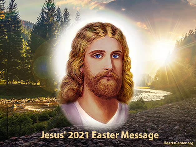 Jesus' 2021 Easter Message (VIDEO)