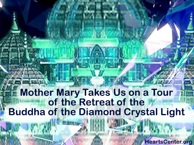 Mother Mary Takes Us on a Tour of the Retreat of the Buddha of the Diamond Crystal Light (VIDEO)