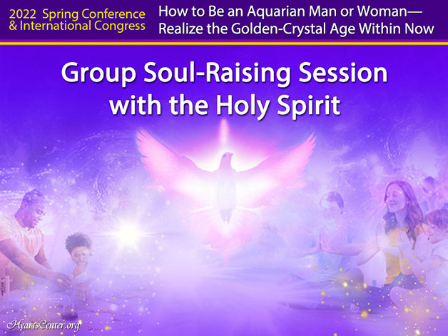 Group Soul-Raising Session with the Holy Spirit (VIDEO)