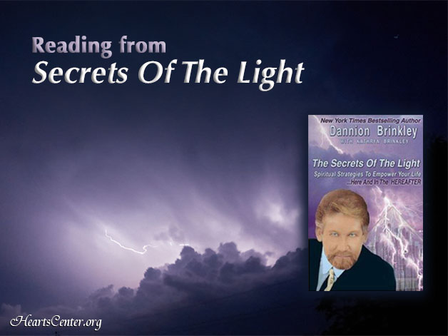 Reading from Dannion Brinkley’s Book "Secrets of the Light" Chapter 10, Truth #1