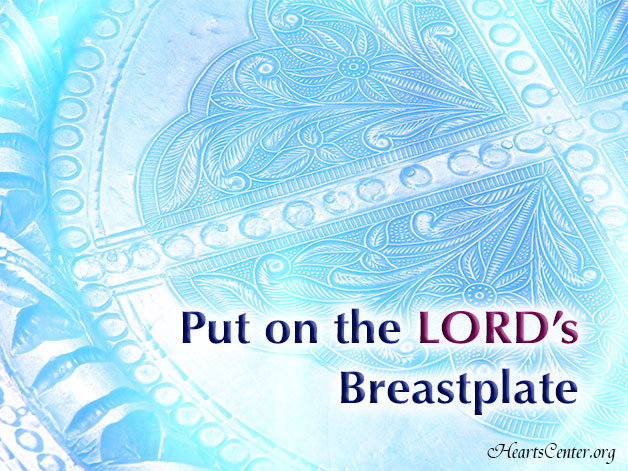 Put on the Breastplate of the Lord (VIDEO)